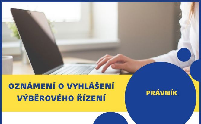 Oznámení o vyhlášení výběrového řízení na obsazení pracovního místa právník
